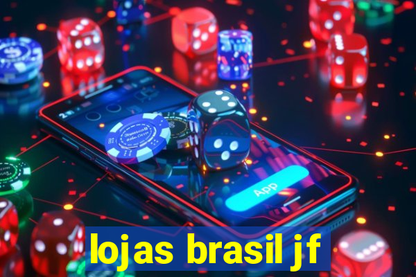 lojas brasil jf